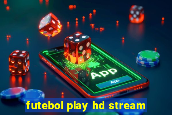 futebol play hd stream